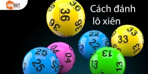 Cách đánh lô xiên cụ thể của các cao thủ