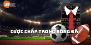 Cược chấp trong bóng đá