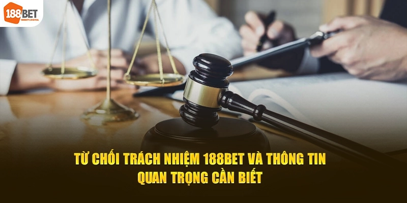 Từ chối trách nhiệm 188Bet là thông tin quan trọng cần biết